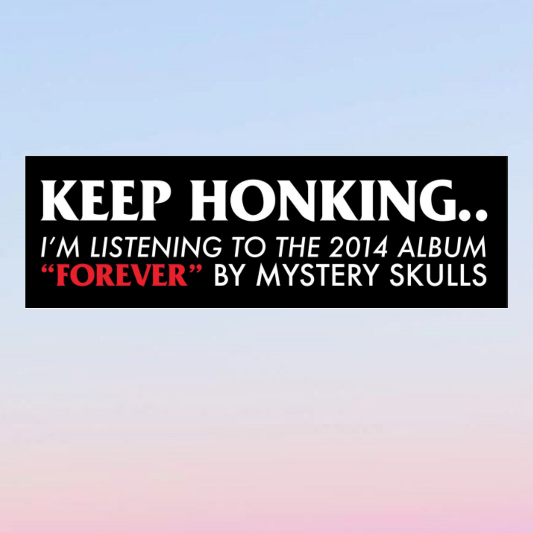 Keep Honkin'...! Bumper Sticker